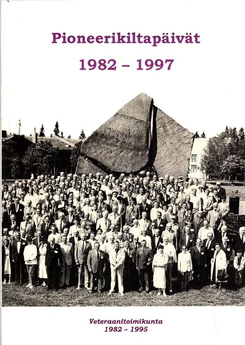 Pioneerikiltapäivät 1982-1997 - Veteraanitoimikunta 1982-1995 - Vankka Eero (toim.) | Antikvariaatti Taide ja kirja | Osta Antikvaarista - Kirjakauppa verkossa