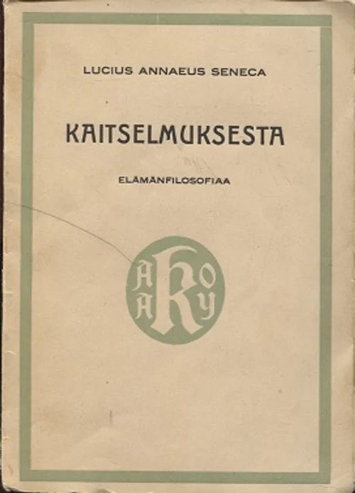 Kaitselmuksesta - Kariston klassillinen kirjasto 43 - Seneca Lucius Annaeus | Antikvariaatti Taide ja kirja | Osta Antikvaarista - Kirjakauppa verkossa