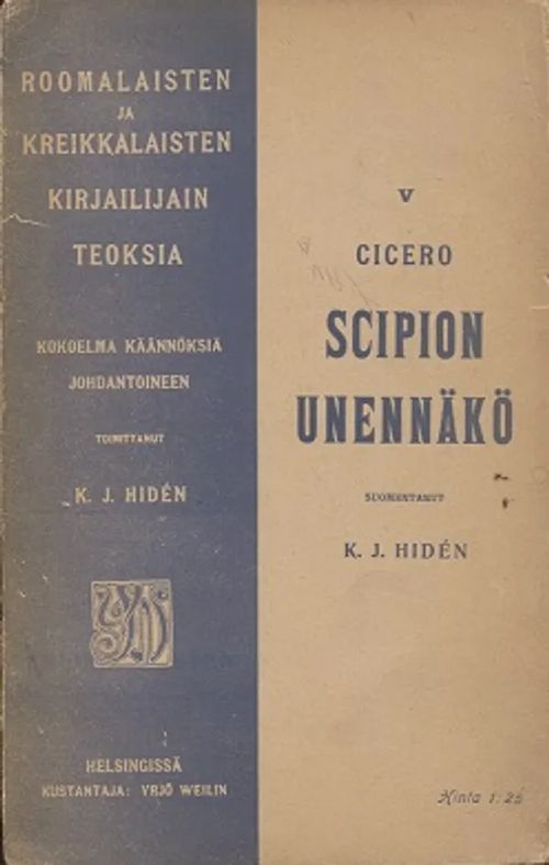 Roomalaisten ja kreikkalaisten kirjailijan teoksia 5 - Scipion unennäkö - Cicero Marcus Tullius | Antikvariaatti Taide ja kirja | Osta Antikvaarista - Kirjakauppa verkossa