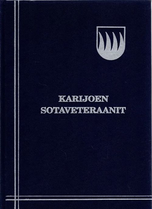 Karijoen sotaveteraanit - Vapaus-, talvi- ja jatkosodassa - 1918, 1939-1940, 1941-1945 & Täydennysosa Karijoen veteraanimatrikkeliin | Antikvariaatti Taide ja kirja | Osta Antikvaarista - Kirjakauppa verkossa