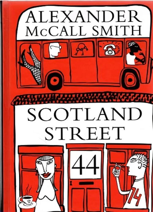 Scotland Street 44 - McCall Smith Alexander | Antikvariaatti Taide ja kirja | Osta Antikvaarista - Kirjakauppa verkossa