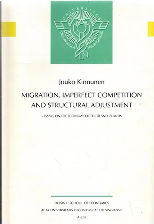 Migration, Imperfect Competition and Structural Adjustment - Essays on the Economy of the Åland Islands - Kinnunen Jouko | Antikvariaatti Taide ja kirja | Osta Antikvaarista - Kirjakauppa verkossa