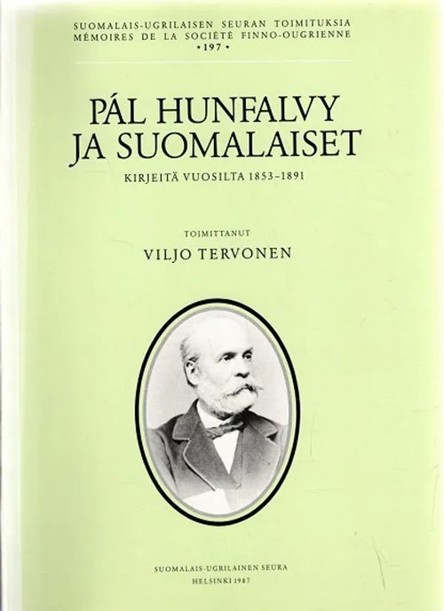 Pal Hunfalvy ja suomalaiset - Kirjeitä vuosilta 1853-1891 - Tervonen Viljo (toim.) | Antikvariaatti Taide ja kirja | Osta Antikvaarista - Kirjakauppa verkossa