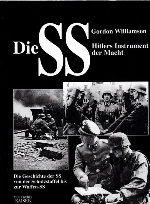 Die SS - Hitler's Instrument der Macht - Williamson Gordon | Antikvariaatti Taide ja kirja | Osta Antikvaarista - Kirjakauppa verkossa