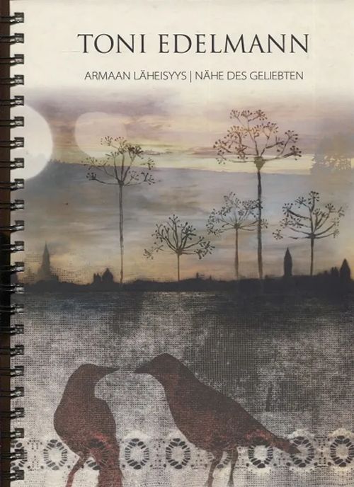 Armaan läheisyys - Nähe des Geliebten - Edelmann Toni | Antikvariaatti Taide ja kirja | Osta Antikvaarista - Kirjakauppa verkossa