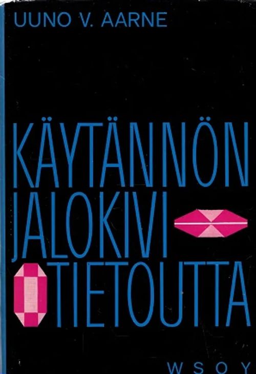 Käytännön jalokivitietoutta - Aarne U.V. | Antikvariaatti Taide ja kirja | Osta Antikvaarista - Kirjakauppa verkossa