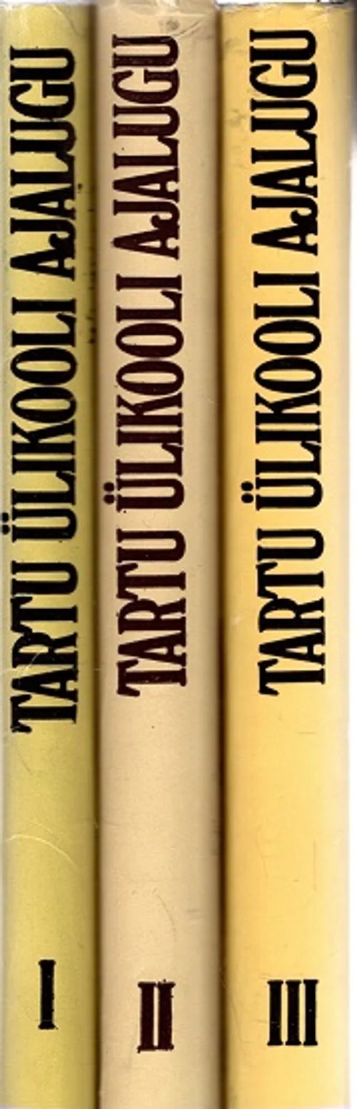 Tartu Ülikooli Ajalugu I-III 1632-1982 - Piirimäe H. - Siilivask K. - Palamets H. | Antikvariaatti Taide ja kirja | Osta Antikvaarista - Kirjakauppa verkossa