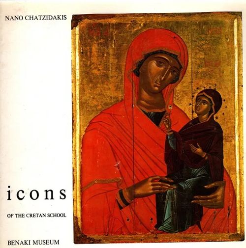 Icons of the Cretan School (15th-16th Century) - Chatzidakis Nano | Antikvariaatti Taide ja kirja | Osta Antikvaarista - Kirjakauppa verkossa