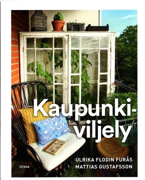 Kaupunkiviljely - Flodin Furås Ulrika - Gustafsson Matias | Antikvariaatti Taide ja kirja | Osta Antikvaarista - Kirjakauppa verkossa