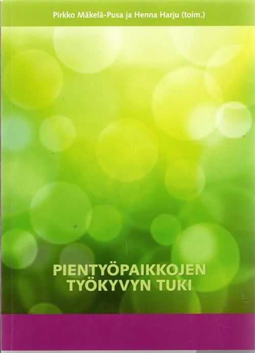 Pientyöpaikkojen työkyvyn tuki - Mäkelä-Pusa Pirkko - Harju Henna (toim.) | Antikvariaatti Taide ja kirja | Osta Antikvaarista - Kirjakauppa verkossa