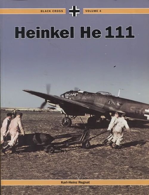 Heinkel He 111 - Regnat Karl-Heinz | Antikvariaatti Taide ja kirja | Osta Antikvaarista - Kirjakauppa verkossa