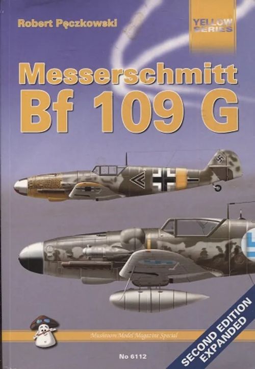 Messerschmitt - Bf 109 G - Mushroom Model Magazine Special - Yellow Series - No 6112 - Peczkowski Robert | Antikvariaatti Taide ja kirja | Osta Antikvaarista - Kirjakauppa verkossa