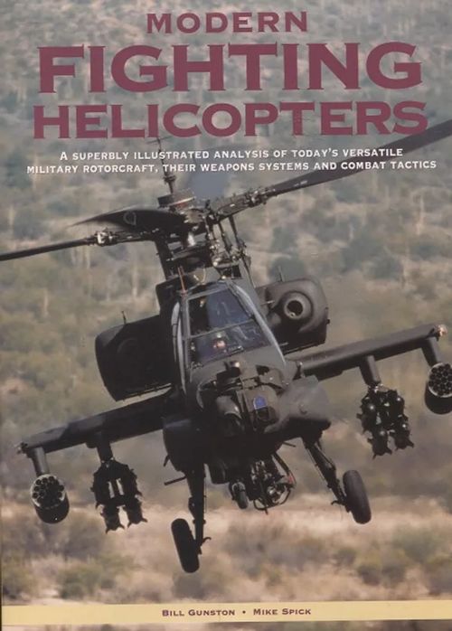 Modern Fighting Helicopters (helikopterit) - Gunston Bill - Spick Mike | Antikvariaatti Taide ja kirja | Osta Antikvaarista - Kirjakauppa verkossa