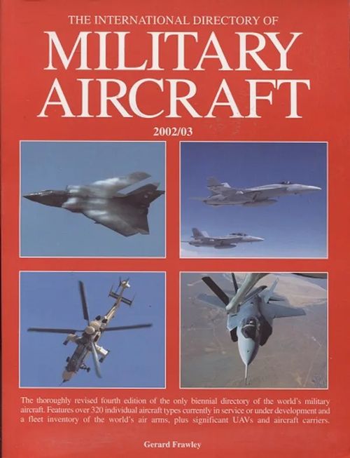 The International Directory of Military Aircraft 2002/03 - Frawley Gerard | Antikvariaatti Taide ja kirja | Osta Antikvaarista - Kirjakauppa verkossa