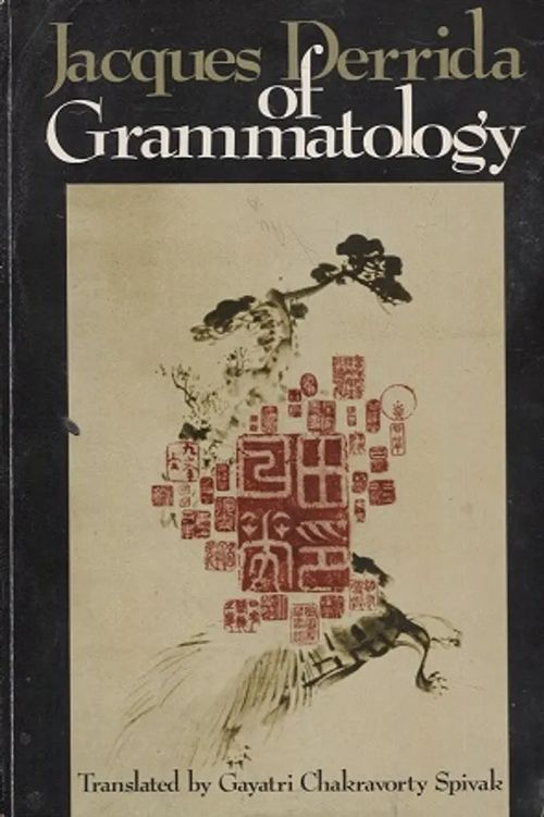 Of Grammatology - Derrida Jacques | Antikvariaatti Taide ja kirja | Osta Antikvaarista - Kirjakauppa verkossa