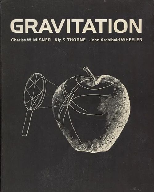Gravitation - Misner Charles W. - Thorne Kip S. - Wheeler John Archibald | Antikvariaatti Taide ja kirja | Osta Antikvaarista - Kirjakauppa verkossa