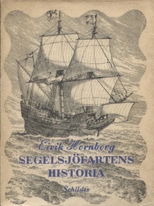 Segelsjöfartens historia - Hornborg Eirik | Antikvariaatti Taide ja kirja | Osta Antikvaarista - Kirjakauppa verkossa