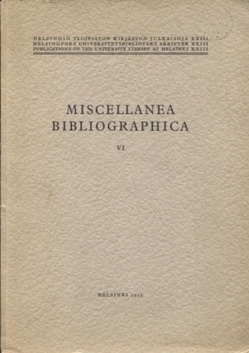 Miscellanea Bibliographica - Helsingin yliopiston kirjaston julkaisuja XXIII - Vallinkoski J. | Antikvariaatti Taide ja kirja | Osta Antikvaarista - Kirjakauppa verkossa