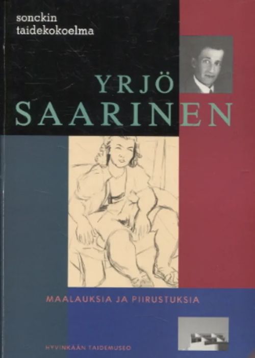 Yrjö Saarinen - Maalauksia ja piirustuksia - Sonckin taidekokoelma - Saarinen Yrjö - Ilola Merja (toim.) | Antikvariaatti Taide ja kirja | Osta Antikvaarista - Kirjakauppa verkossa