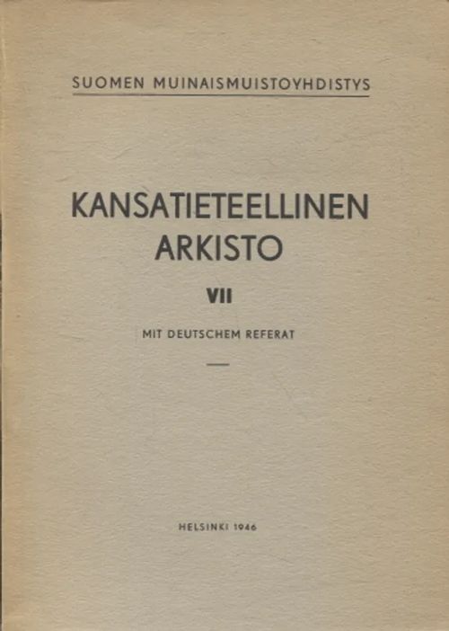 Kansatieteellinen arkisto VII (7) - Kaukonen Toini-Inkeri et al. | Antikvariaatti Taide ja kirja | Osta Antikvaarista - Kirjakauppa verkossa