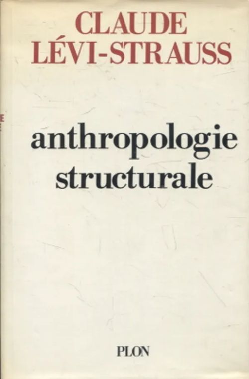 Anthropologie structurale - Levi-Strauss Claude | Antikvariaatti Taide ja kirja | Osta Antikvaarista - Kirjakauppa verkossa