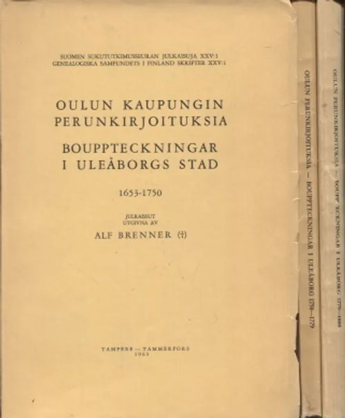 Oulun kaupungin perunkirjoituksia - Bouppteckningar i Uleåborgs stad 1653-1750, 1750-1779, 1779-1800 | Antikvariaatti Taide ja kirja | Osta Antikvaarista - Kirjakauppa verkossa
