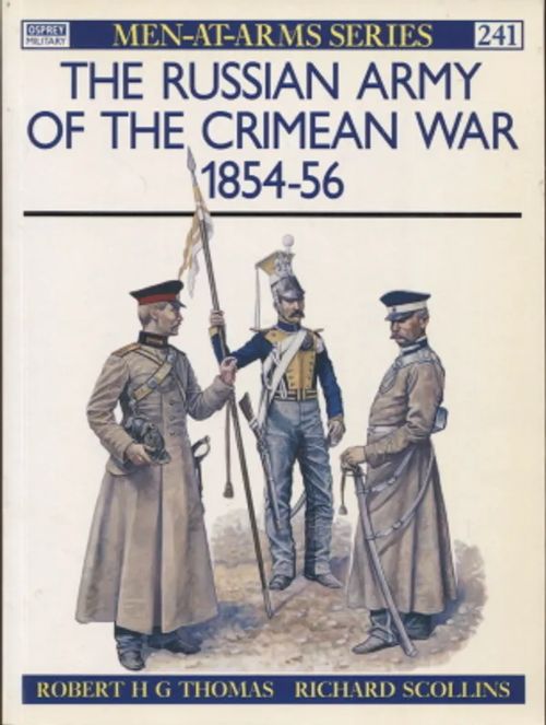 The Russian Army of the Crimean War (Men-At-War Series) - Thomas Robert - Scollins Richard | Antikvariaatti Taide ja kirja | Osta Antikvaarista - Kirjakauppa verkossa