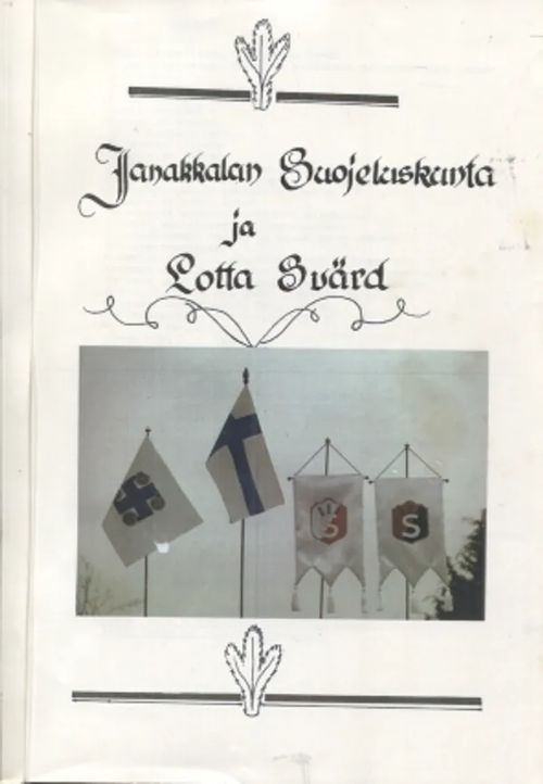 Janakkalan Suojeluskunta ja Lotta Svärd | Antikvariaatti Taide ja kirja | Osta Antikvaarista - Kirjakauppa verkossa