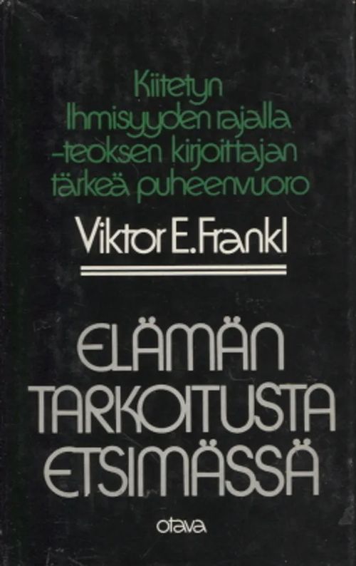 Elämän tarkoitusta etsimässä - Frankl Victor E. | Antikvariaatti Taide ja kirja | Osta Antikvaarista - Kirjakauppa verkossa