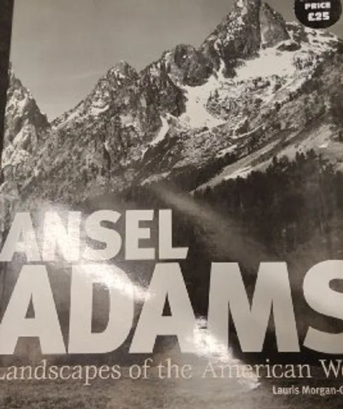 Ansel Adams - Landscapes of the American West - Morgan-Griffiths Lauris | Antikvariaatti Taide ja kirja | Osta Antikvaarista - Kirjakauppa verkossa
