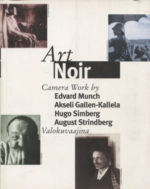 Art noir - camera work by = valokuvaajina Edvard Munch, Akseli Gallen-Kallela, Hugo Simberg, August Strindberg | Antikvariaatti Taide ja kirja | Osta Antikvaarista - Kirjakauppa verkossa