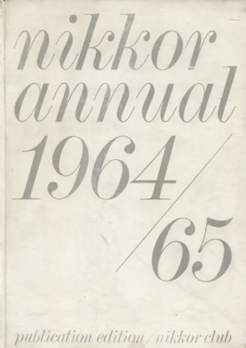 Nikkor Annual 1964-65 | Antikvariaatti Taide ja kirja | Osta Antikvaarista - Kirjakauppa verkossa