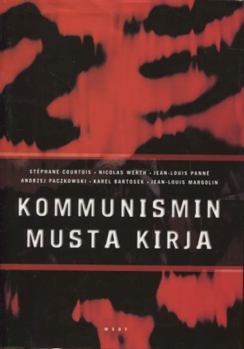 Kommunismin musta kirja - Rikokset, terrori, sorto - Courtois Stephane et al. | Antikvariaatti Taide ja kirja | Osta Antikvaarista - Kirjakauppa verkossa