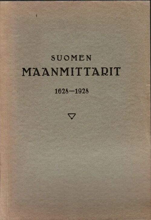 Suomen maanmittarit 1628-1928 | Antikvariaatti Taide ja kirja | Osta Antikvaarista - Kirjakauppa verkossa