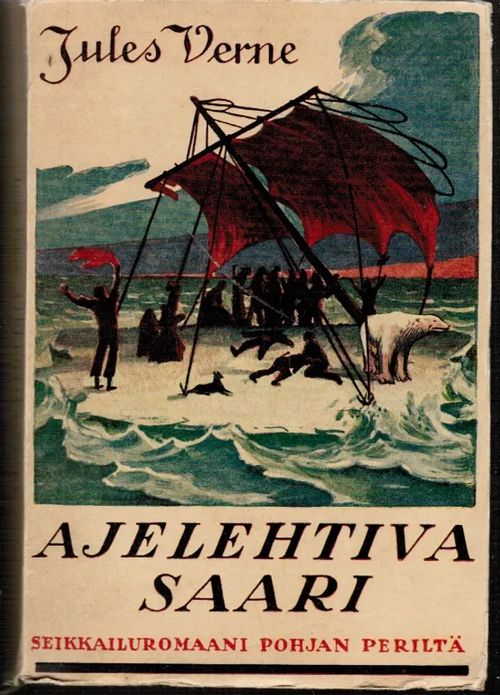 Ajelehtiva saari - Seikkailuromaani pohjan periltä. - Verne Jules | Antikvariaatti Taide ja kirja | Osta Antikvaarista - Kirjakauppa verkossa