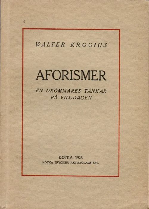 Aforismer - En drömmares tankar på vilodagen - Krogius Walter | Vantaan Antikvariaatti Oy | Osta Antikvaarista - Kirjakauppa verkossa