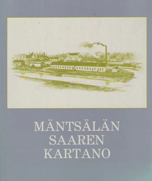 Mäntsälän Saaren kartano - Blåfieldt, Martti; Heikkilä, Terttu; | Wanhat Unelmat Gamla Drömmar Old Dreams | Osta Antikvaarista - Kirjakauppa verkossa