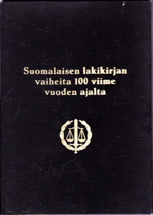 Suomalaisen lakikirjan vaiheita 100 viime vuoden ajalta - Sainio Toivo | Wanhat Unelmat Gamla Drömmar Old Dreams | Osta Antikvaarista - Kirjakauppa verkossa