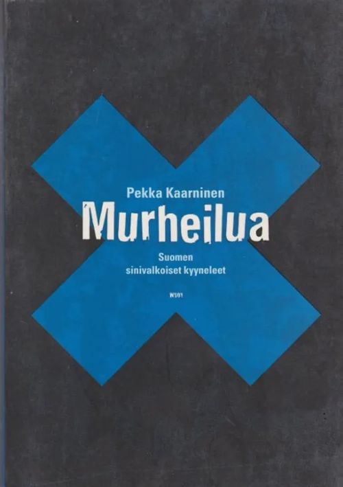 Murheilua - eli Suomen sinvalkoiset kyyneleet - Kaarninen Pekka | Wanhat Unelmat Gamla Drömmar Old Dreams | Osta Antikvaarista - Kirjakauppa verkossa