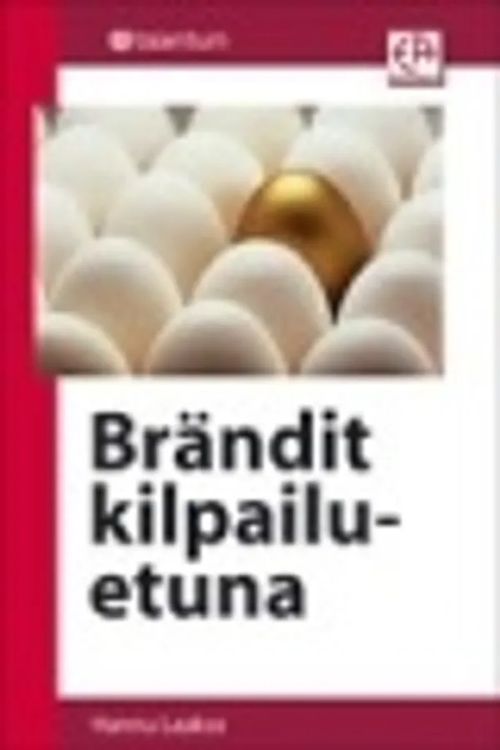 Brandit kilpailuetuna - miten rakennan ja kehitän tuotemerkkiä - Laakso Hannu | Wanhat Unelmat Gamla Drömmar Old Dreams | Osta Antikvaarista - Kirjakauppa verkossa