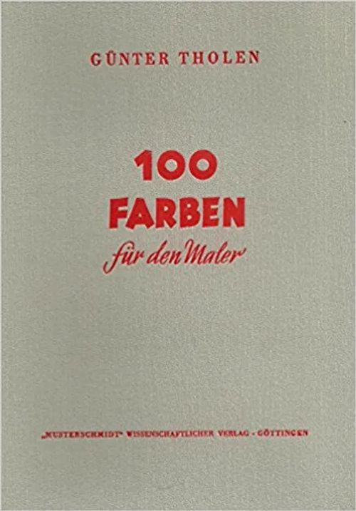 100 Farben für den Maler - Tholen Gunter | Wanhat Unelmat Gamla Drömmar Old Dreams | Osta Antikvaarista - Kirjakauppa verkossa