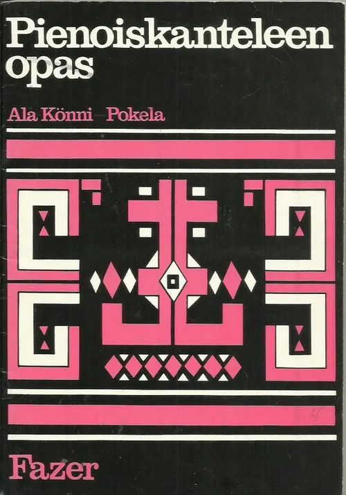 Pienoiskanteleen opas - Viisikielinen kantele - Yhdeksänkielinen koulukantele - Ala-Könni Erkki & Pokela Martti | Wanhat Unelmat Gamla Drömmar Old Dreams | Osta Antikvaarista - Kirjakauppa verkossa