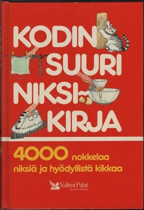 Kodin suuri niksikirja - 4000 nokkelaa niksiä ja hyödyllistä kikkaa - Palmunen Rainer (toim) | Wanhat Unelmat Gamla Drömmar Old Dreams | Osta Antikvaarista - Kirjakauppa verkossa