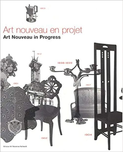 Art Nouveau en projet - Art Nouveau in Progress - Filser, Natalie (Author), Greenhalgh, Paul (Author) | Wanhat Unelmat Gamla Drömmar Old Dreams | Osta Antikvaarista - Kirjakauppa verkossa