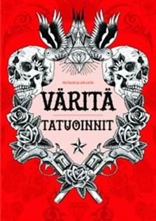 Väritä tatuoinnit - värityskirja aikuisille - Edited (monia) | Wanhat Unelmat Gamla Drömmar Old Dreams | Osta Antikvaarista - Kirjakauppa verkossa