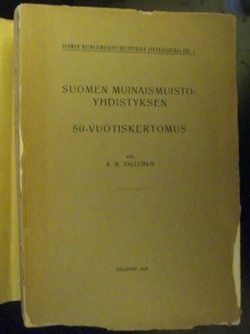 Suomen muinaismuistoyhdistyksen 50-vuotiskertomus - Tallgren A.M | Divari & Antikvariaatti Kummisetä | Osta Antikvaarista - Kirjakauppa verkossa