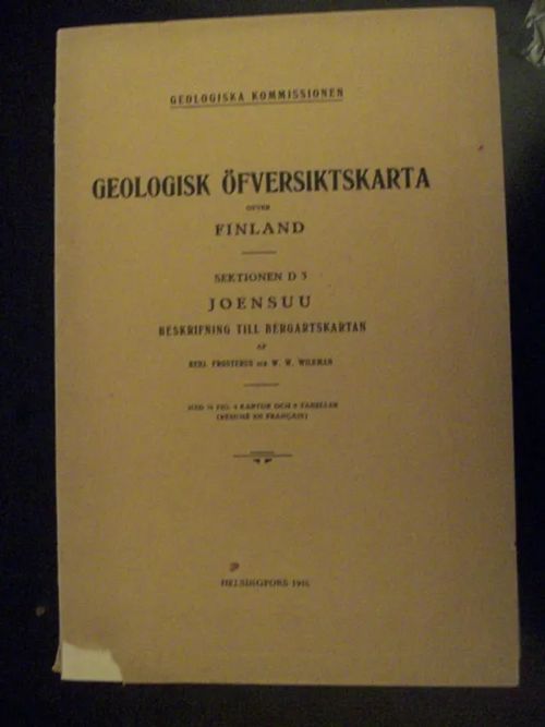 Geologisk översiktskarta över Finland. Sektionen D 3 Joensuu: Beskrifning till bergartskartan. Med 70 fig. 4 kartor och 8 tabeller. (Résumé en français.). | Divari & Antikvariaatti Kummisetä | Osta Antikvaarista - Kirjakauppa verkossa