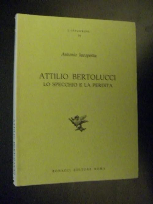 Lo specchio e la perdita - Attilio Bertolucci | Divari & Antikvariaatti Kummisetä | Osta Antikvaarista - Kirjakauppa verkossa