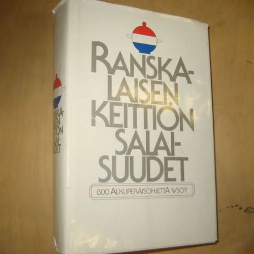 Ranskalaisen keittiön salaisuudet - 800 alkuperäistä ranskalaista ruuanvalmistusohjetta - Child Julia, Bertholle Louisette, Beck Simone | Divari & Antikvariaatti Kummisetä | Osta Antikvaarista - Kirjakauppa verkossa