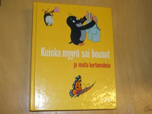 Kuinka myyrä sai housut ja muita kertomuksia - Miler Zdenek | Divari & Antikvariaatti Kummisetä | Osta Antikvaarista - Kirjakauppa verkossa